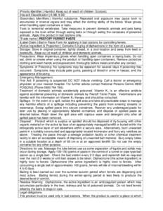 (Priority Identifier:) Harmful. Keep out of reach of children. Ecotoxic. (Hazard Classification:) 6.9B, 9.3B (Secondary Identifiers:) Harmful substance. Repeated oral exposure may cause toxin to accumulate in internal or