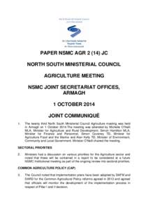 PAPER NSMC AGR[removed]JC NORTH SOUTH MINISTERIAL COUNCIL AGRICULTURE MEETING NSMC JOINT SECRETARIAT OFFICES, ARMAGH 1 OCTOBER 2014