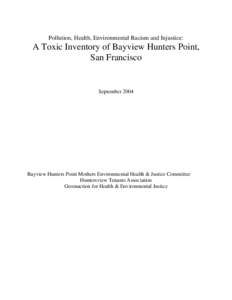 Pollution, Health, Environmental Racism and Injustice:  A Toxic Inventory of Bayview Hunters Point, San Francisco  September 2004