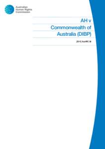 AH v Commonwealth of Australia (DIBP[removed]AusHRC 88  © Australian Human Rights Commission 2014.
