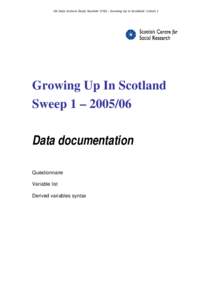UK Data Archive Study NumberGrowing Up in Scotland: Cohort 1  Growing Up In Scotland Sweep 1 – Data documentation Questionnaire