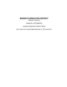 MODESTO IRRIGATION DISTRICT Modesto, California FINANCIAL STATEMENTS Including Independent Auditors’ Report As of and for the Years Ended December 31, 2012 and 2011