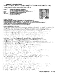 CV OF KEITH CARSTEN BORGLUM, Certified Healthcare Business Consultant (CHBC), and Certified Business Broker (CBB) Candidate for Certified Business Appraiser (CBA) ADDRESS: PHONE: EMAIL: