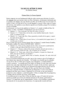 YO SOY EL SEÑOR TU DIOS Por Barbara Samuel Primera Parte: Un Tesoro Especial Quiero empezar con una fundamental reflexión sobre nuestra gran salvación, la cual es una relación única que tenemos ahora con Dios. Herma