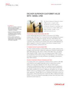 ORACLE SOLUTION BRIEF  DELIVER SUPERIOR CUSTOMER VALUE WITH SIEBEL CRM  KEY BENEFITS