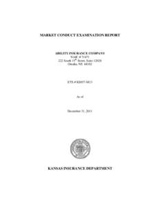 MARKET CONDUCT EXAMINATION REPORT  ABILITY INSURANCE COMPANY NAIC # South 15th Street, Suite 1202S Omaha, NE 68102