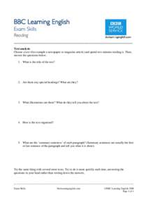 BBC Learning English Exam Skills Reading _________________________________________________ Text analysis Choose a text (for example a newspaper or magazine article) and spend two minutes reading it. Then,