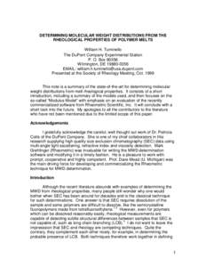 DETERMINING MOLECULAR WEIGHT DISTRIBUTIONS FROM THE RHEOLOGICAL PROPERTIES OF POLYMER MELTS William H. Tuminello The DuPont Company Experimental Station P. O. BoxWilmington, DE