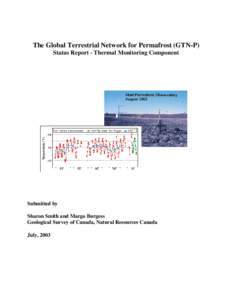 The Global Terrestrial Network for Permafrost (GTN-P) Status Report - Thermal Monitoring Component Submitted by Sharon Smith and Margo Burgess Geological Survey of Canada, Natural Resources Canada