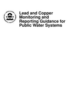 Lead and Copper Monitoring and Reporting Guidance for Public Water Systems - EPA-816-R[removed]February 2002