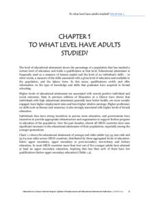 To what level have adults studied? CHAPTER 1  CHAPTER 1 TO WHAT LEVEL HAVE ADULTS STUDIED? The level of educational attainment shows the percentage of a population that has reached a