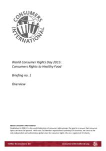 World Consumer Rights Day 2015: Consumers Rights to Healthy Food Briefing no. 1 Overview February 2015