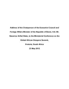 Address of the Chairperson of the Executive Council and Foreign Affairs Minister of the Republic of Benin, H.E. Mr. Nassirou Arifari Bako, to the Ministerial Conference on the Global African Diaspora Summit, Pretoria, So