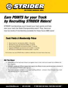 Earn POINTS for your Track by Recruiting STRIDER Riders! STRIDER memberships count toward your track points and help earn your track the State Championship event! Plus, there are now two levels of membership available fo