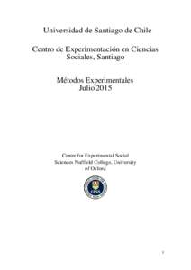 Universidad de Santiago de Chile Centro de Experimentación en Ciencias Sociales, Santiago Métodos Experimentales Julio 2015