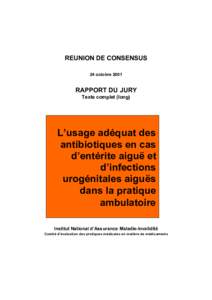 Réunions de consensus - L'usage adéquat des antibiotiques en cas d'entérite aiguë et d'infections urogénitales aiguës dans la pratique ambulatoire