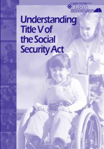 Understanding Title V of the Social Security Act  pediatric and adolescent AIDS