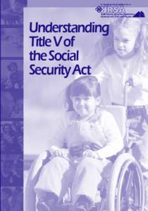 Federal assistance in the United States / Healthcare / Maternal and Child Health Bureau / Health policy / United States Department of Health and Human Services / Public health / Health care provider / Medicaid / Emergency Medical Services for Children / Health / Medicine / Health Resources and Services Administration