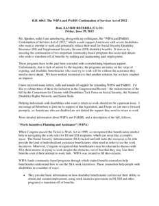 H.R. 6061: The WIPA and PABSS Continuation of Services Act of 2012 Hon. XAVIER BECERRA (CA-31) Friday, June 29, 2012 Mr. Speaker, today I am introducing, along with my colleagues, the “WIPA and PABSS Continuation of Se