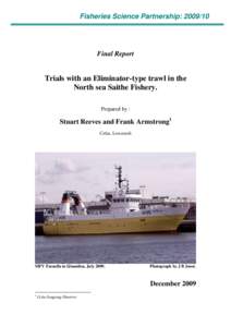 Fisheries Science Partnership: [removed]Final Report Trials with an Eliminator-type trawl in the North sea Saithe Fishery.