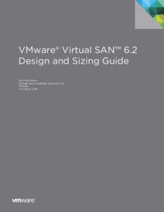 Virtual SAN Design and Sizing Guide  VMware® Virtual SAN™ 6.2 Design and Sizing Guide John Nicholson Storage and Availability Business Unit