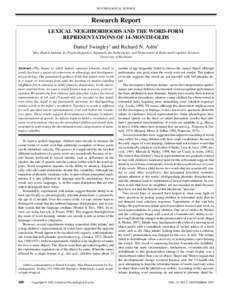 PSYCHOLOGICAL SCIENCE  Research Report LEXICAL NEIGHBORHOODS AND THE WORD-FORM REPRESENTATIONS OF 14-MONTH-OLDS Daniel Swingley1 and Richard N. Aslin2