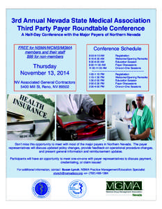 3rd Annual Nevada State Medical Association Third Party Payer Roundtable Conference A Half-Day Conference with the Major Payers of Northern Nevada FREE for NSMA/WCMS/MGMA members and their staff $99 for non-members