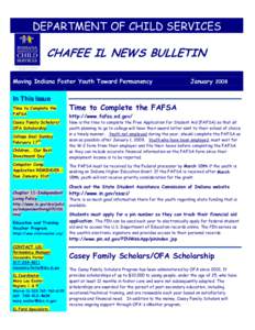 DEPARTMENT OF CHILD SERVICES  CHAFEE IL NEWS BULLETIN Moving Indiana Foster Youth Toward Permanency  In This Issue