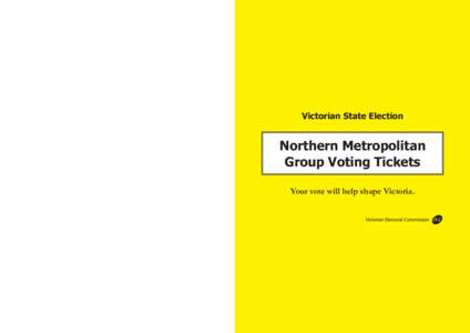 Victorian State Election  Victorian State Election Northern Metropolitan Group Voting Tickets