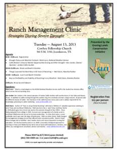 Ranch Management Clinic Strategies During Severe Drought Tuesday — August 13, 2013 Cowboy Fellowship Church 561 F.M. 3350, Jourdanton, TX
