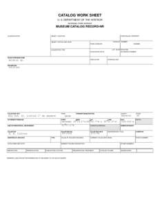 CATALOG WORK SHEET U. S. DEPARTMENT OF THE INTERIOR NATIONAL PARK SERVICE MUSEUM CATALOG RECORD-NR