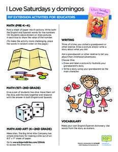 I Love Saturdays y domingos RIF EXTENSION ACTIVITIES FOR EDUCATORS MATH (PRE-K—K) Fold a sheet of paper into 8 sections. Write both the English and Spanish words for the numbers 1-8. Students place stickers or draw pic