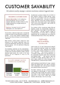 CUSTOMER SAVABILITY Net customers saved by campaign = customers saved minus customers triggered to leave TRIGGERING CUSTOMER CHURN Customer Service Rep: Hi, I’m calling from North-South Mobile. As one of our most