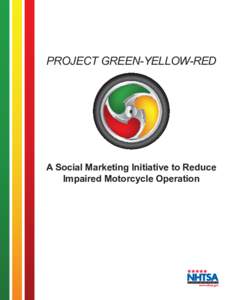Project Green-Yellow-red A Social Marketing Initiative to Reduce   Impaired Motorcycle Operation