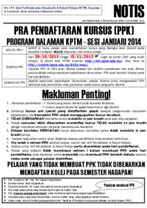 Sila LIKE Unit Perkhidmatan Akademik & Rekod Pelajar KPTM Kuantan di Facebook untuk sebarang makluman terkini. NOTIS  UNIT PENDAFTARAN & REKOD PELAJAR (UPRP) ● 29 OKTOBER 2013