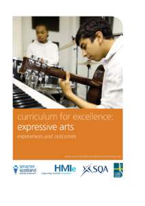 Expressive  arts   Experiences  and  outcomes        Experiences  in  the  expressive  arts  involve  creating  and  presenting  and  are  practical  and  experiential.  Evaluating  and  appreciat