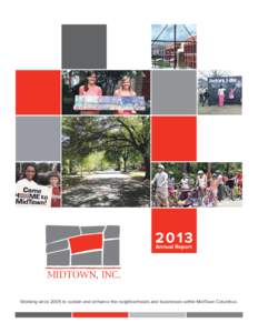 2013 Annual Report MIDTOWN, INC. Working since 2005 to sustain and enhance the neighborhoods and businesses within MidTown Columbus.