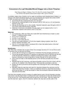 Conversion of a Leaf Shredder/Wood Chipper into a Grain Thresher Allen Dong and Roger J. Edberg, I-Tech, P.O. Box 413, Veneta, Oregon[removed]This invention was declared public domain August 1994, a gift to humanity. A por