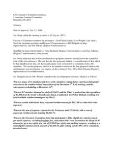 LNC Executive Committee meeting Libertarian National Committee December 29, 2013 Minutes Date of approval: Jan. 12, 2014 Mr. Neale called the meeting to order at 12:16 p.m. (EST).