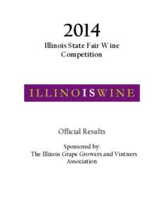 2014 Illinois State Fair Wine Competition Official Results Sponsored by: