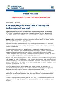 PRESS RELEASE EMBARGOED UNTIL 3 MAY[removed]:00 CENTRAL EUROPEAN TIME Paris/Leipzig, 3 May[removed]London project wins 2012 Transport