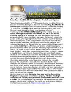 Friday Janury 24, 2014 – Bill Moore, Legislative Director/County Organizer  Week three was packed full of VFB issues and some new bills of interest to every Vermonter. Example of the week is a bill by Rep. Paul Poirier