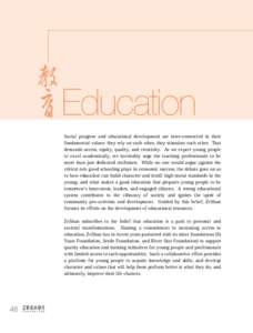 Education Social progress and educational development are inter-connected in their fundamental values: they rely on each other, they stimulate each other. That demands access, equity, quality, and creativity. As we expec