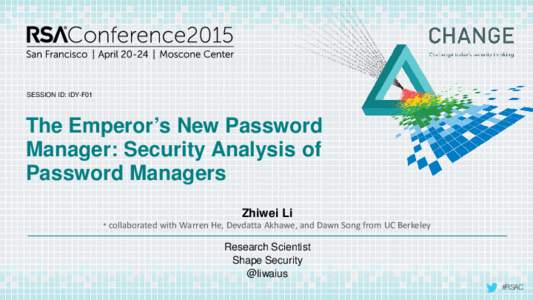 SESSION ID: IDY-F01  The Emperor’s New Password Manager: Security Analysis of Password Managers * collaborated