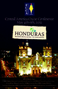 Conference Message In May of 2011, the Florida-Caribbean Cruise Association will focus its attention on one of the cruise industry’s most rapidly emerging markets, Central America. The FCCA will create a specialized f
