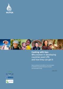 Cooking with Gas: Why women in developing countries want LPG and how they can get it Report developed for the World LP Gas Association by ENERGIA International Network on Gender