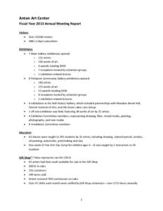 Anton Art Center Fiscal Year 2013 Annual Meeting Report Visitors  Over 19,060 visitors  4882 e-blast subscribers Exhibitions