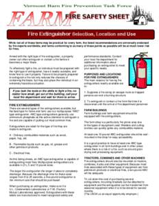 Fire Extinguisher Selection, Location and Use While not all of these items may be practical for every farm, the listed recommendations are universally endorsed by fire experts worldwide, and farms conforming to as many o