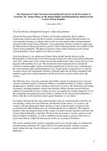 The Statement of Under Secretary-General/Special Adviser on the Prevention of Genocide, Mr. Adama Dieng, on the Human Rights and Humanitarian situation in the Central African Republic 1 November[removed]Your Excellencies, 