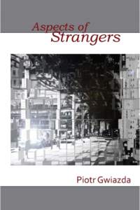 ASPECTS OF STRANGERS Piotr Gwiazda MORIA BOOKS CHICAGO 2015